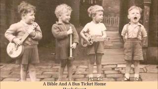 A Bible And A Bus Ticket Home   Hank Grant