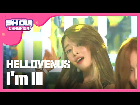 [SHOWCHAMPION] 헬로비너스 - 난 예술이야 (HELLOVENUS - l'm ill) l EP.154 (TWN)