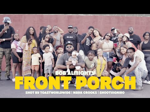 BOB ALMiGHTY - FRONT PORCH(OFFICIAL VIDEO)