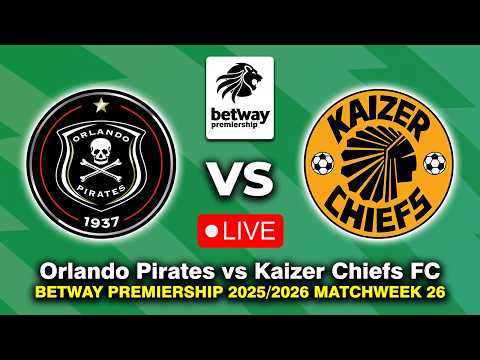 🔴 ORLANDO PIRATES VS KAIZER CHIEFS BETWAY PREMIERSHIP 2025/2026 PREVIEW, LIVE MATCH TODAY
