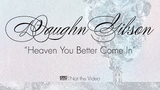 Daughn Gibson - Heaven You Better Come In