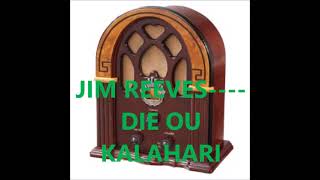 JIM REEVES    DIE OU KALAHARI   ( THE OLD KALAHARI )