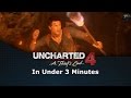 Uncharted 4 A Thief's End Whole Story In Under 3 Minutes