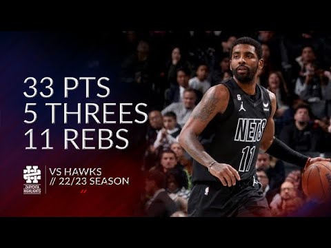 Kyrie Irving 33 pts 5 threes 11 rebs vs Hawks 22/23 season