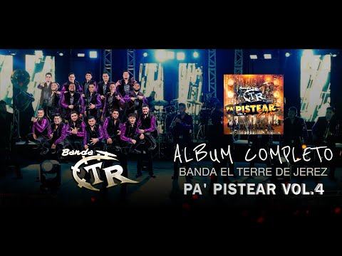 Album Completo Pa' Pistear Vol.4 [EN VIVO] 🔴 🍻 - Banda El Terre De Jerez