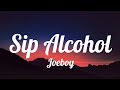 Joeboy - Sip (Alcohol) (Lyrics)