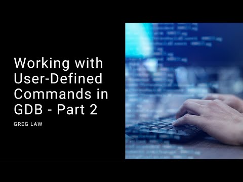 GDB User-Defined Commands - Part 2