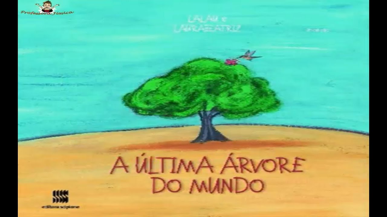 A última árvore do mundo.