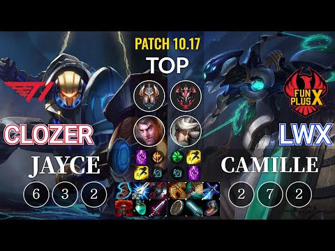 T1 Clozer Jayce vs FPX Lwx Camille Top - KR Patch 10.17