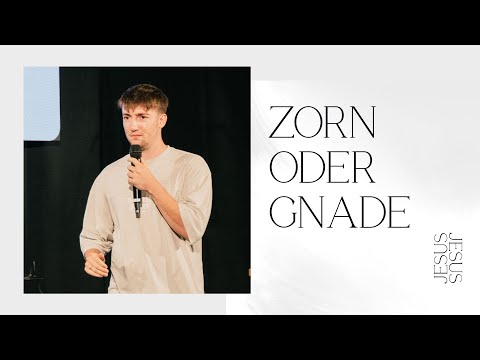 Zorn oder Gnade | JESUS | Lukas Schneider | 20.07.2025