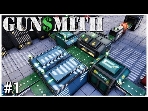 , title : 'Gunsmith - #1 - Production Line Assembly - Let's Play / Gameplay / Construction'