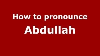 How to pronounce Abdullah