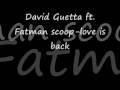 David Guetta ft Fatman scoop Love is Back 