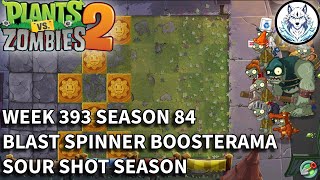 Week 393 | Season 84 | Arena | Blast Spinner Boosterama | Sour Shot Season | PVZ 2