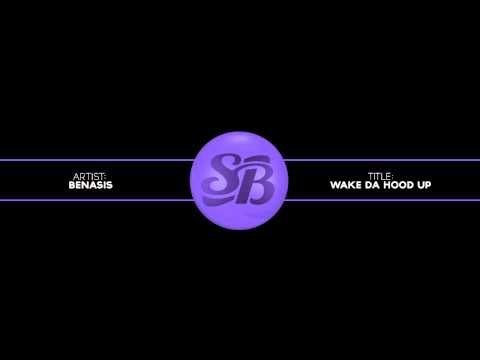 Benasis - Wake Da Hood Up