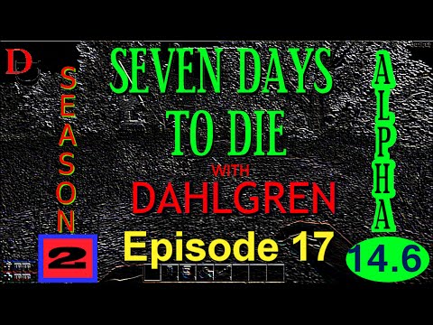 7D2D SP S02E17  Alpha 14.6 -  Do Zombies Dream Of Their Past?