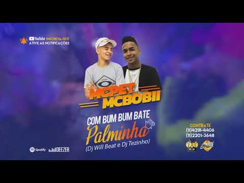Mc Pet e Bobii - Com Bum Bum Bate Palminha (Dj Will Beat e Dj Tezinho)