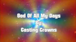 Casting Crowns God Of All My Days (Lyric Video)