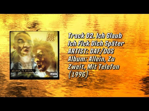 DAF/DOS - Ich Glaub Ich Fick Dich Später (1996)