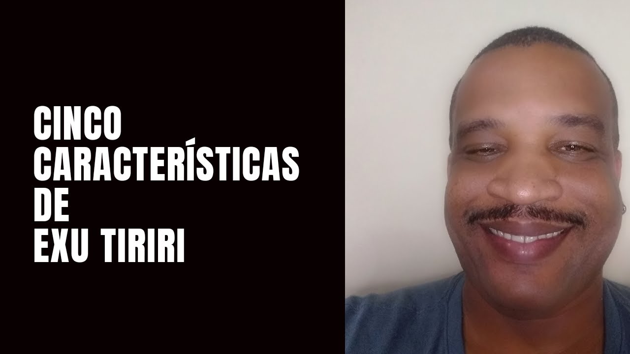 CINCO características de EXU TIRIRI