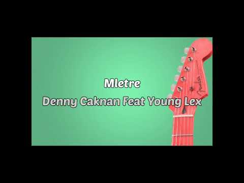 Lirik Lagu Mletre Denny Caknan N' Genk Feat Young Lex