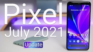 Google Pixel July 2021 Update is Out! - What&#039;s New?