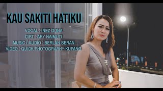 Download lagu INEZ DONA - KAU SAKITI HATIKU - CIPT. ARY NAIMUTI mp3