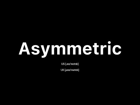 How to Pronounce Asymmetric: 🇺🇸 American English vs. 🇬🇧 British English