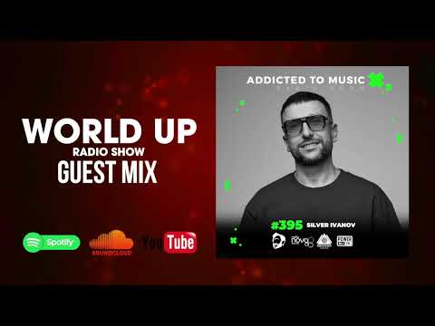 Silver Ivanov - World Up Radio Show 395