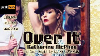 แปลเพลง Over it - Katharine McPhee  [แปลไทย-Thai Sub-Eng Lyrics] เพลงสากลเพราะๆ