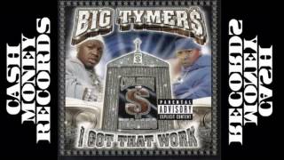 Big Tymers - I Got That Work