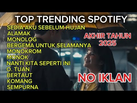 TOP TRENDING SPOTIFY 2025 - IDGITAF - SEDIA AKU SEBELUM HUJAN FULL ALBUM