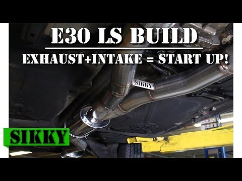 E30 LS Swap Build Pt 9 | Custom Exhaust & First Start Up | SIKKY Manufacturing