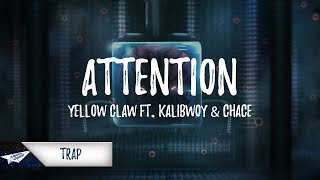 Yellow Claw - Attention (feat. Kalibwoy &amp; Chace) [Lyric Video]