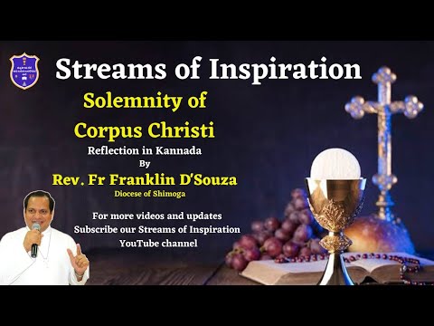Solemnity of Corpus Christi - Kannada reflection by Fr Franklin D'Souza, Shimoga.