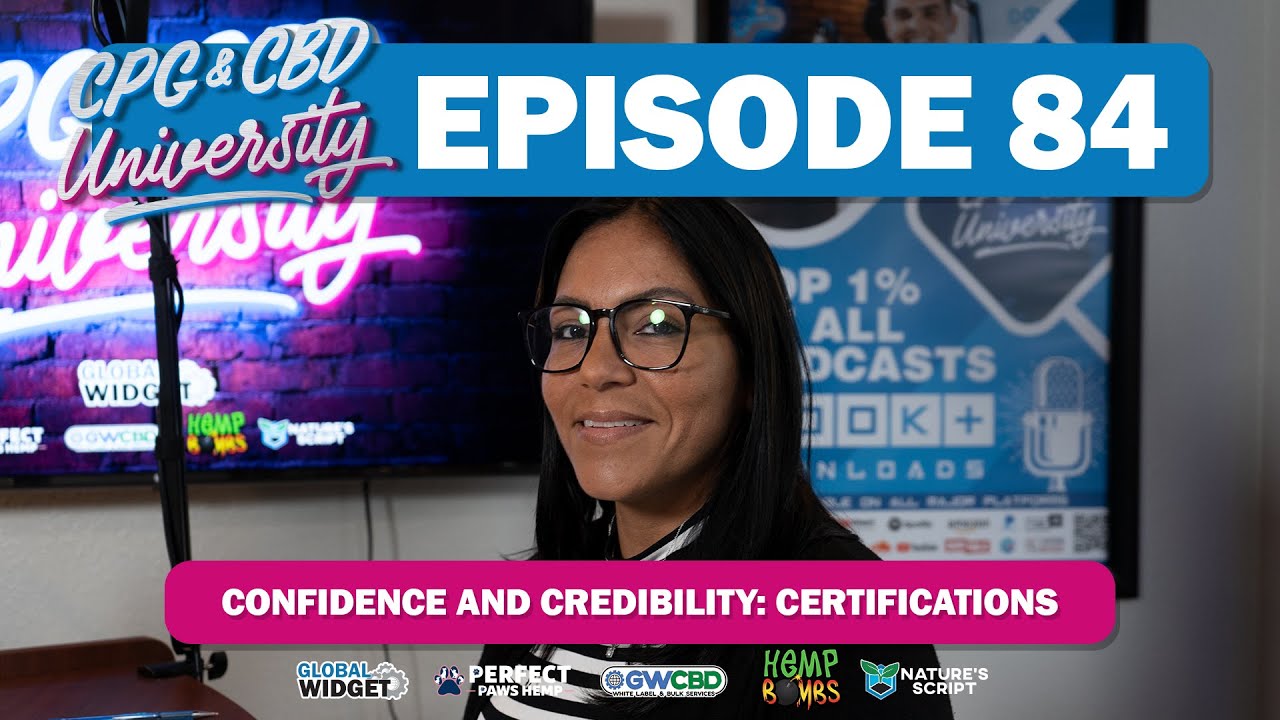CPG & CBD University Podcast | Episode 84-Confidence and Credibility: Certifications | Global Widget