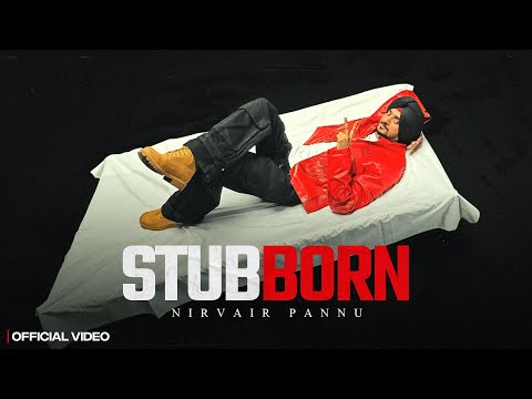 Stubborn - Nirvair Pannu (Official Video) Juke Dock