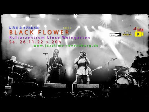 Jazztime Live & Stream - BLACK FLOWER (BEL)