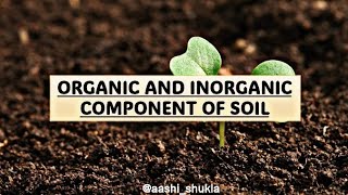 Soil | Organic & Inorganic Components | Unit 2 | Environmental Chemistry | Ugc Net