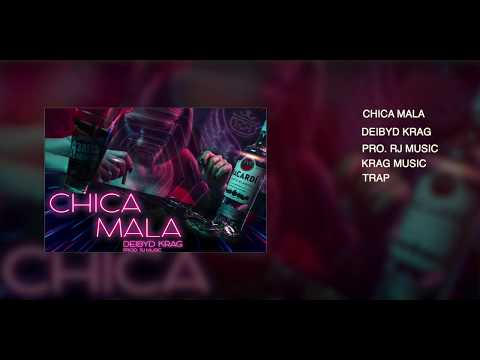 Deibyd Krag - Chica Mala - Audio Oficial - Trap - Prod.(Rj Music)