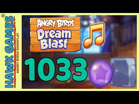 Angry Birds Dream Blast Level 1033 - Walkthrough, No Boosters