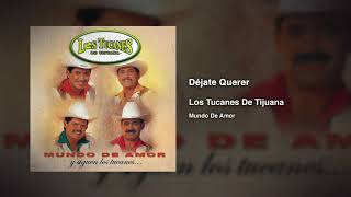 Déjate Querer – Los Tucanes De Tijuana (Audio Oficial)