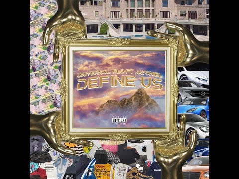 Univer$al Flo🌎 - 🧥👞💵🚗🏡Define Us ft JayOniel🧥👞💵🚗🏡