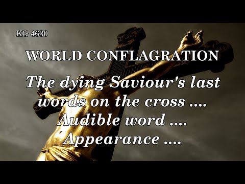BD 4630 - THE DYING SAVIOUR'S LAST WORDS ON THE CROSS .... AUDIBLE WORD .... APPEARANCE ....