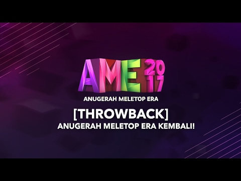 [THROWBACK] Anugerah MeleTOP ERA KEMBALI! - #AME2017