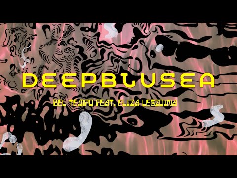 Bel Tempo x Eliza Legzdina - DeepBluSea (lyrics)