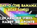 DAY O THE BANANA BOAT SONG HARRY BELAFONTE KARAOKE LYRICS VERSION HD