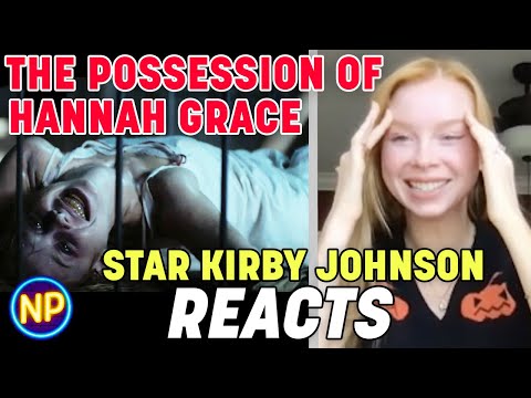 The Possession of Hannah Grace's Kirby Johnson REACTS
