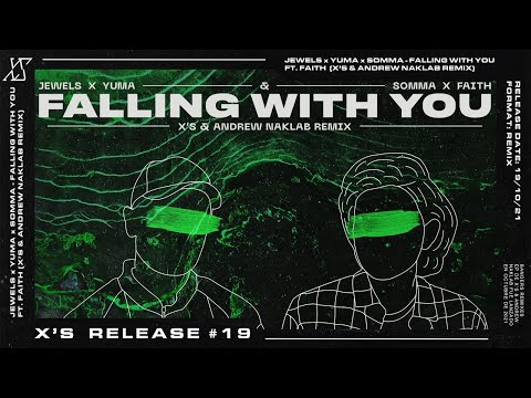 Jewels x yuma. x SOMMA - Falling With You (feat. Faith) [X'S & Andrew Naklab Remix/Bootleg]