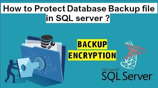 How to Encrypt a Database Backup in SQL server || Backup Encryption || Ms SQL